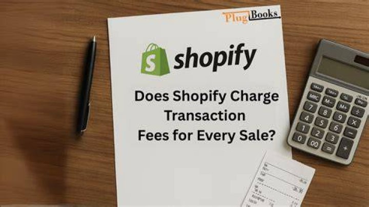 Does shopify charge transaction fees?